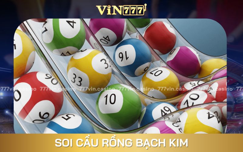 Soi cầu bạc nhớ rồng bạch kim theo ngày 