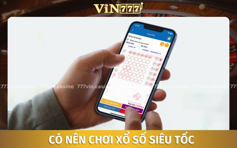 Chơi xổ số siêu tốc có rất nhiều ưu điểm vượt trội