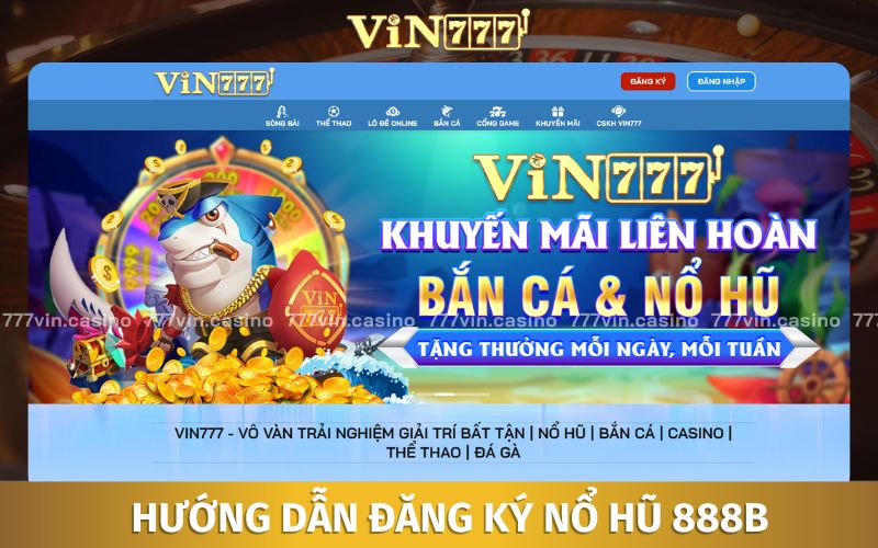 Hướng dẫn tham gia nổ hũ 888B đơn giản với 3 bước