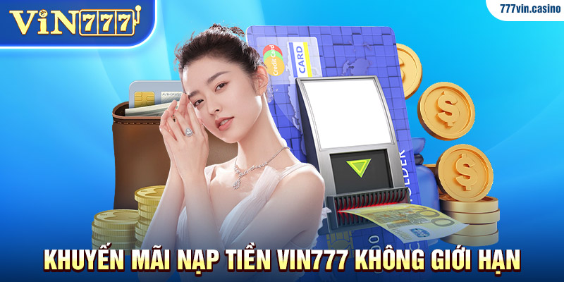 Khuyến m,ãi VIN777 không giới hạn