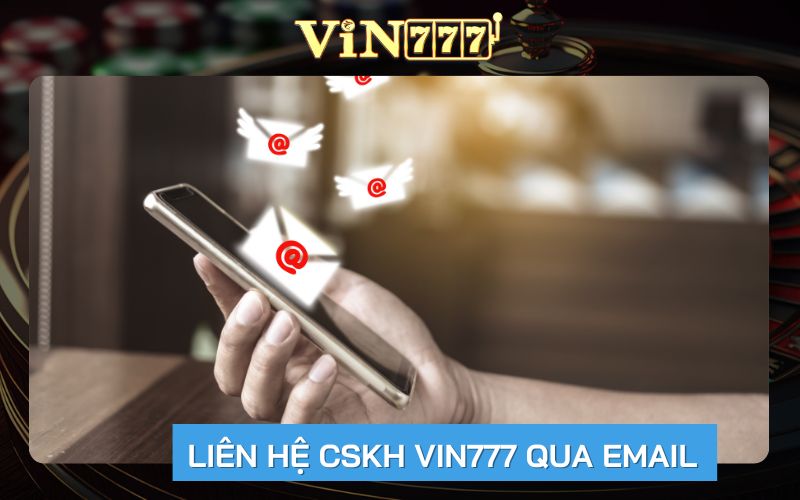 cskh vin777 qua email