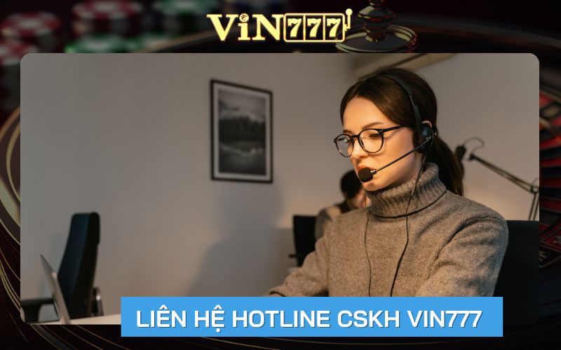 gọi trực tiếp vào hotline vin777