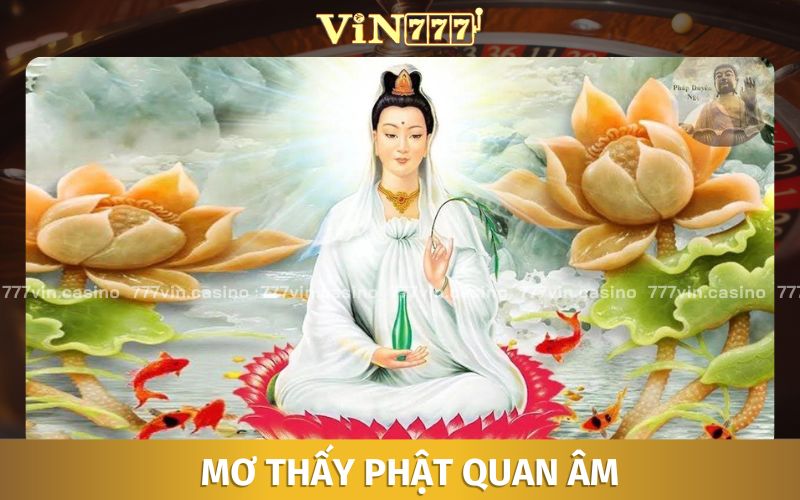 Giải mã giấc mơ thấy Phật Quan Âm