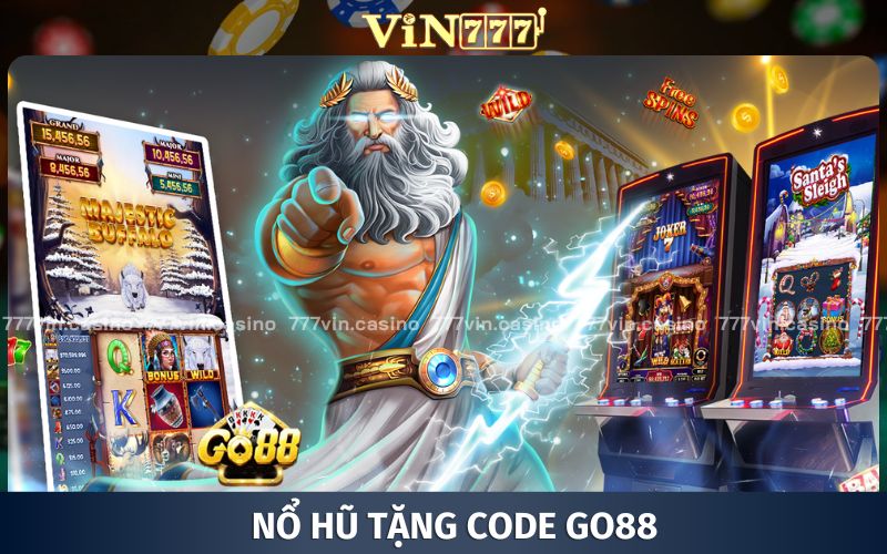 Chơi game nổ hũ tặng code GO88