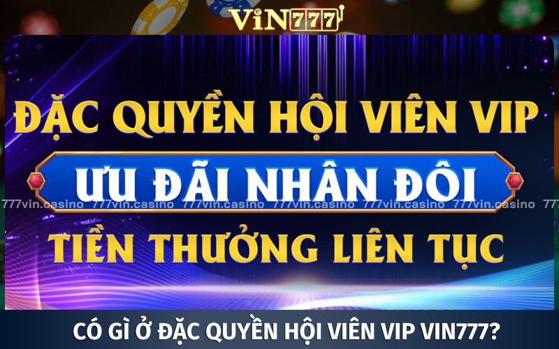 Đặc Quyền Ưu Đãi VIP VIN777: Khuyến Mãi Hội Viên Cực Hấp Dẫn