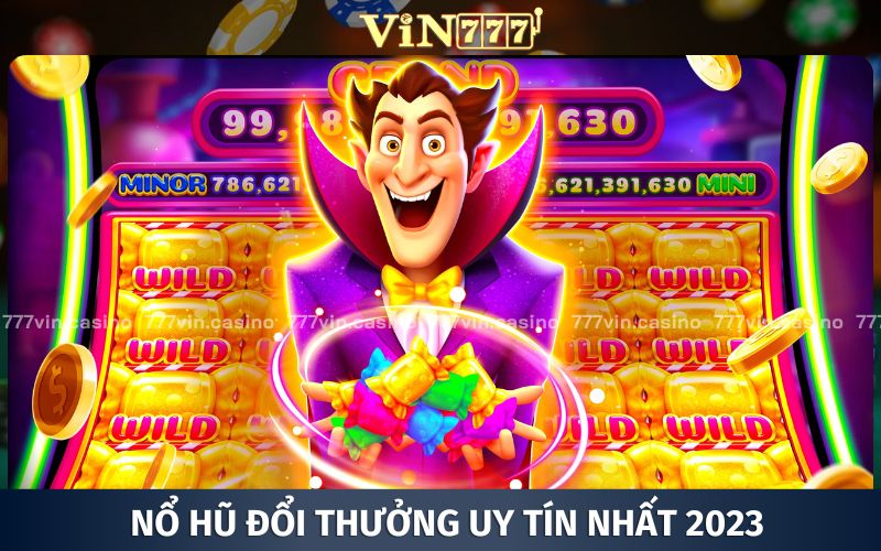 Nổ Hũ Đổi Thưởng | 5 Game Nổ Hũ Uy Tín Khởi Nghiệp Cực Dễ