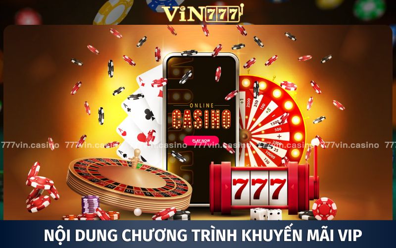 Nội dung phần thưởng trong đặc quyền ưu đãi VIP VIN777