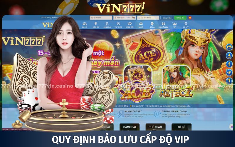 Quy định bảo lưu cấp độ trong đặc quyền ưu đãi VIP VIN777