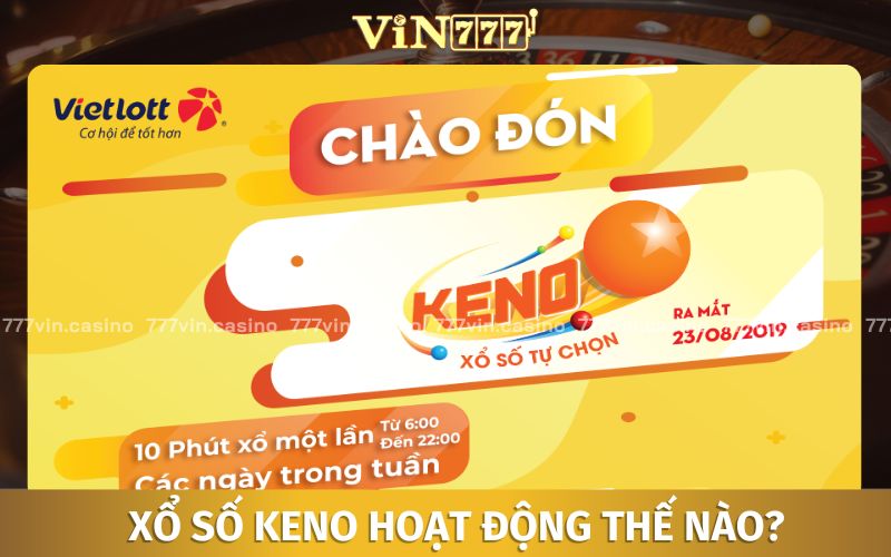 Cách hoạt động của xổ số Keno như thế nào?